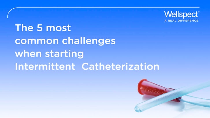 5 most common challenges when starting intermittent catheterization-1